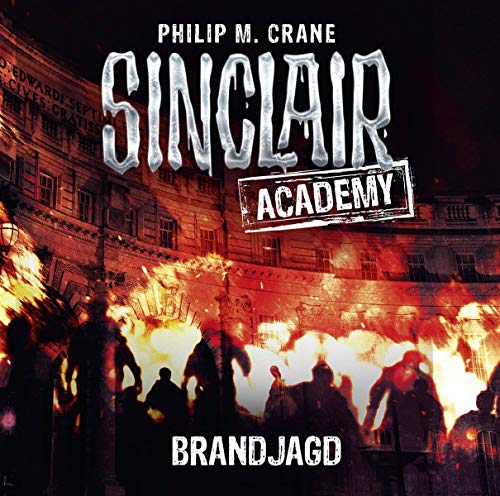 Sinclair Academy - Folge 12: Brandjagd. (Die neuen Geisterjäger, Band 12) von be BEYOND