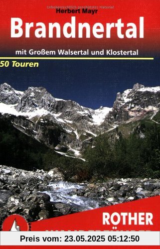 Brandnertal mit Großem Walsertal, Klostertal und östlichem Walgau: 50 ausgewählte Wanderungen: 50 ausgewählte Berg- und Talwanderungen