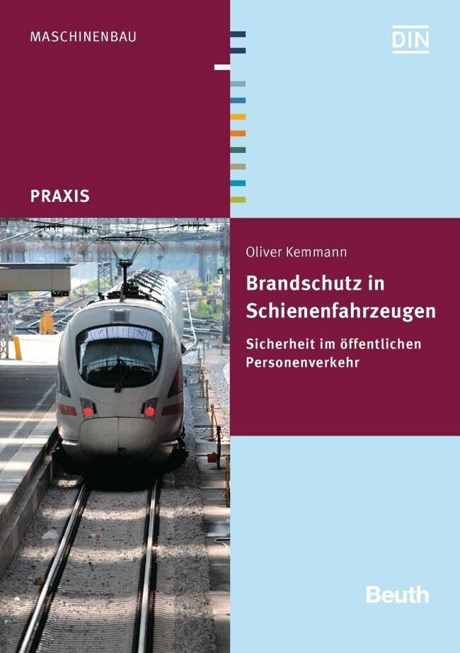 Brandschutz in Schienenfahrzeugen: Sicherheit im �ffentlichen Personenverkehr (DIN Media Praxis)