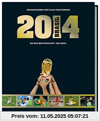 Brasil 2014. Die Weltmeisterschaft. Das Buch.