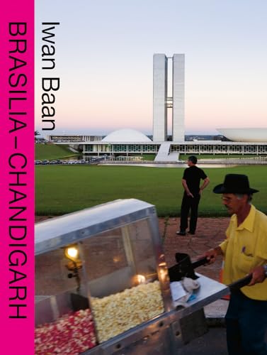 Brasilia - Chandigarh: Living with Modernity von Lars Müller Publishers