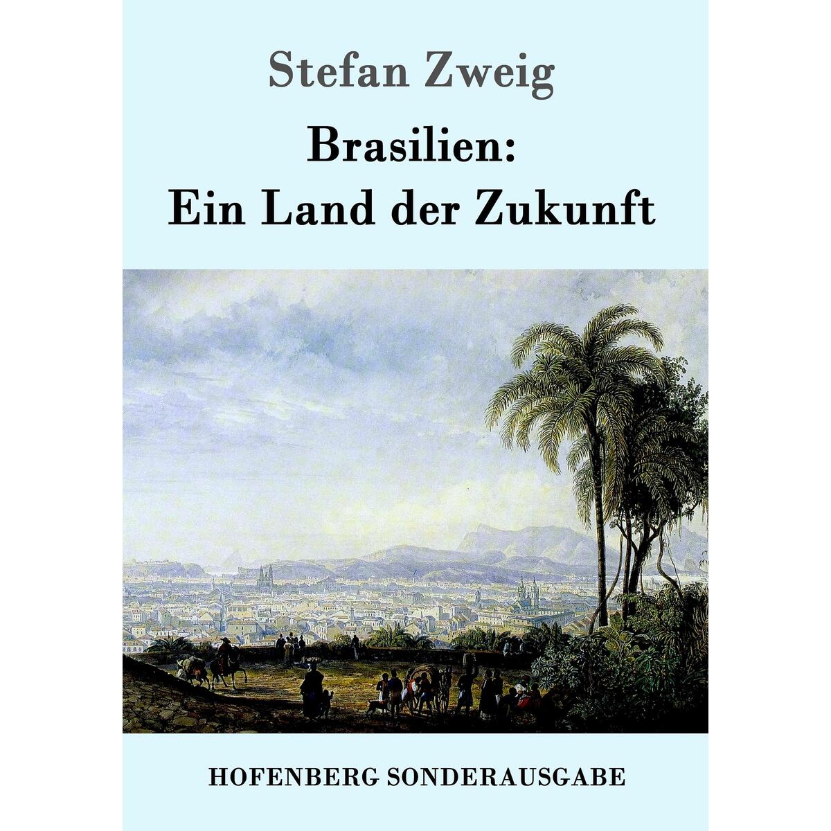 Brasilien: Ein Land der Zukunft von Hofenberg
