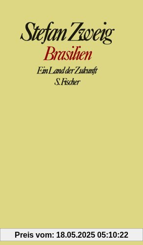 Brasilien: Ein Land der Zukunft: Ein Land der Zukunft. Gesammelte Werke in Einzelbänden