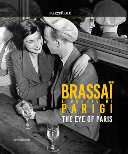 Brassaï. L'occhio di Parigi-The eye of Paris. Ediz. illustrata (Arte)