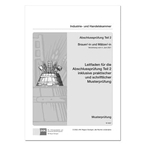 Brauer/-in und Mälzer/-in: Abschlussprüfung Teil 2