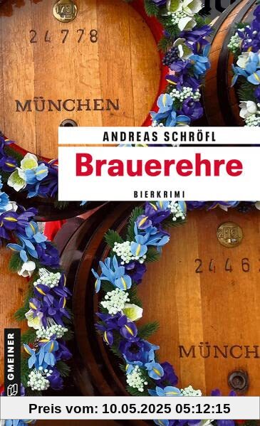 Brauerehre: Der »Sanktus« muss ermitteln (Kriminalromane im GMEINER-Verlag)