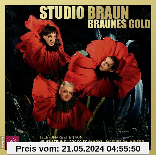 Braunes Gold: Telefonarbeiten von Heinz Strunk, Rocko Schamoni, Jacques Palminger