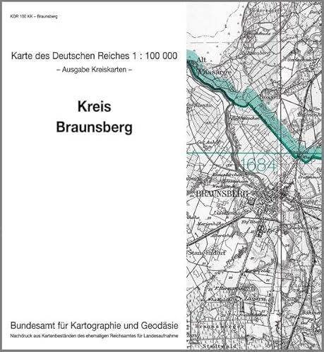 Braunsberg: Karte des Deutschen Reiches 1:100.000, Kreiskarte (Karte des Deutschen Reiches. Kreiskarten: 1:100000. Nachdruck aus Kartenbeständen des ehemaligen Reichsamtes für Landesaufnahme) von Bundesamt f. Kartographie u. Geodäsie