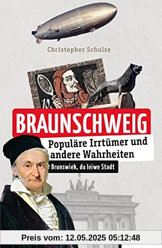 Braunschweig: Populäre Irrtümer und andere Wahrheiten (Irrtümer und Wahrheiten)