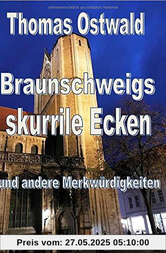 Braunschweigs skurrile Ecken und andere Merkwürdigkeiten