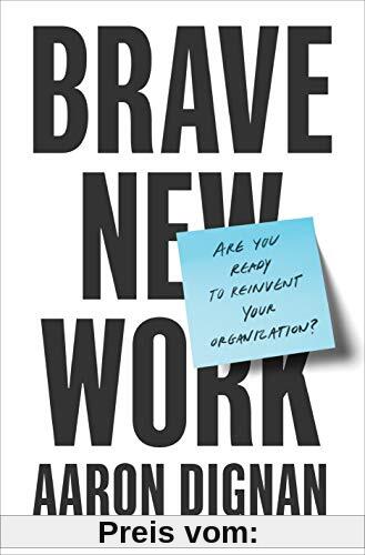 Brave New Work (MR-EXP): Are You Ready to Reinvent Your Organization?