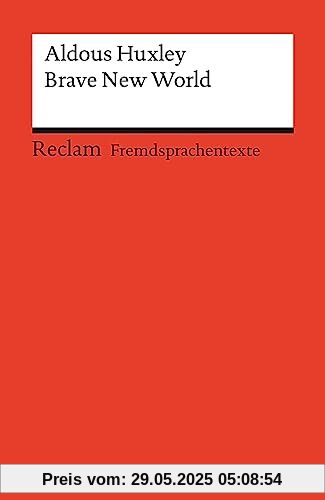 Brave New World: Englischer Text mit deutschen Worterklärungen. Niveau B2–C1 (GER) (Reclams Universal-Bibliothek)