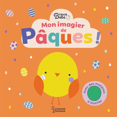 Bravo bébé - Mon imagier de Pâques ! von LAROUSSE