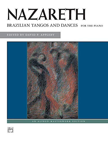Brazilian Tangos and Dances for the Piano (Alfred Masterwork Edition)