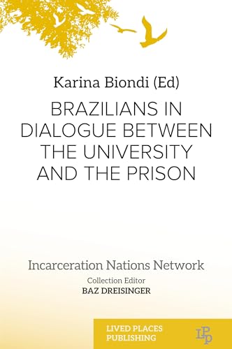 Brazilians in Dialogue Between the University and the Prison (Incarceration Nations Network) von Lived Places Publishing