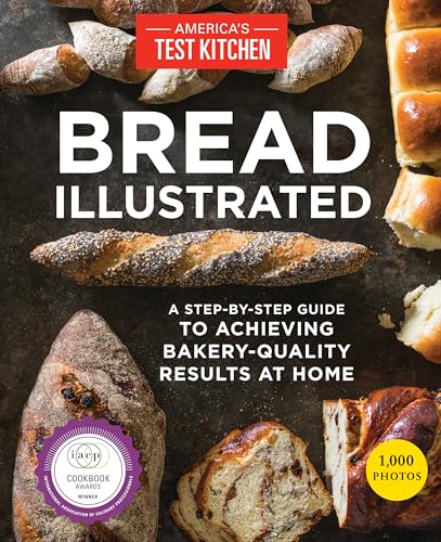 Bread Illustrated: A Step-By-Step Guide to Achieving Bakery-Quality Results At Home Bread Illustrated: A Step-By-Step Guide to Achieving Bakery-Quality Results At Home von AMERICASTES TKITCHEN