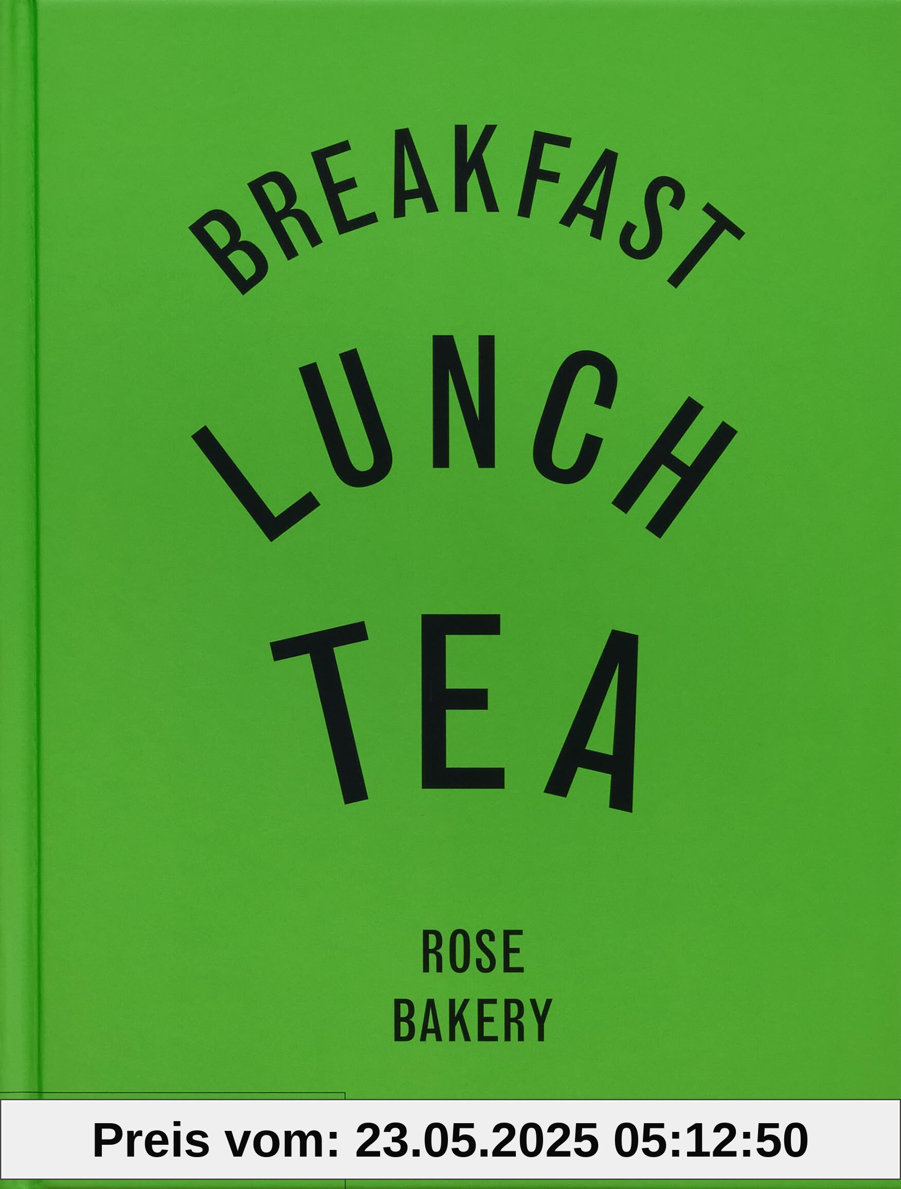 Breakfast, Lunch, Tea: The Many Little Meals of Rose Bakery