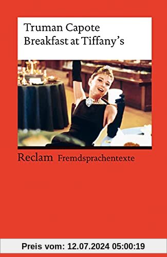 Breakfast at Tiffany’s: Englischer Text mit deutschen Worterklärungen. Niveau C1 (GER) (Reclams Universal-Bibliothek)