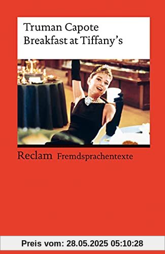 Breakfast at Tiffany’s: Englischer Text mit deutschen Worterklärungen. Niveau C1 (GER) (Reclams Universal-Bibliothek)