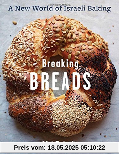 Breaking Breads: A New World of Israeli Baking Breaking Breads: A New World of Israeli Baking