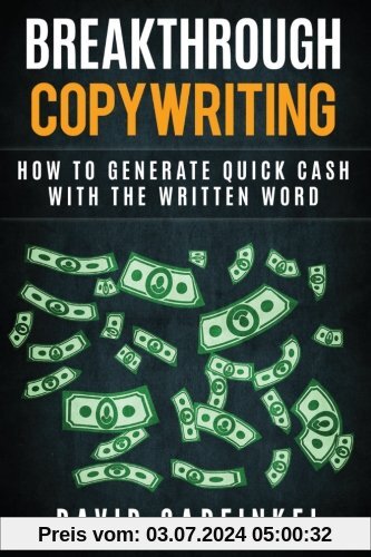 Breakthrough Copywriting: How to Generate Quick Cash with the Written Word