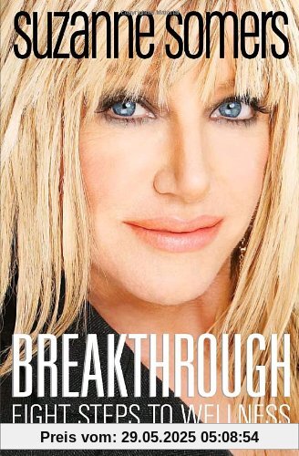 Breakthrough: Eight Steps to Wellness Breakthrough: Eight Steps to Wellness
