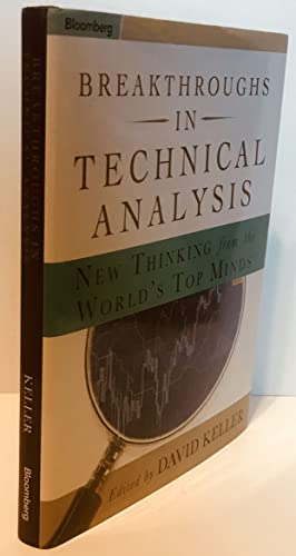 Breakthroughs in Technical Analysis: New Thinking from the World's Top Minds (Bloomberg Financial)