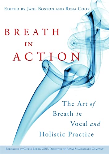 Breath in Action: The Art of Breath in Vocal and Holistic Practice von Jessica Kingsley Publishers, Ltd