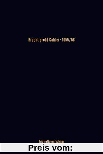 Brecht probt Galilei: 1955/56