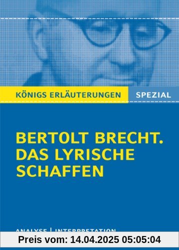 Brecht. Das lyrische Schaffen: Interpretationen zu den wichtigsten Gedichten: Alle erforderlichen Infos für Abitur, Matura, Klausur und Referat