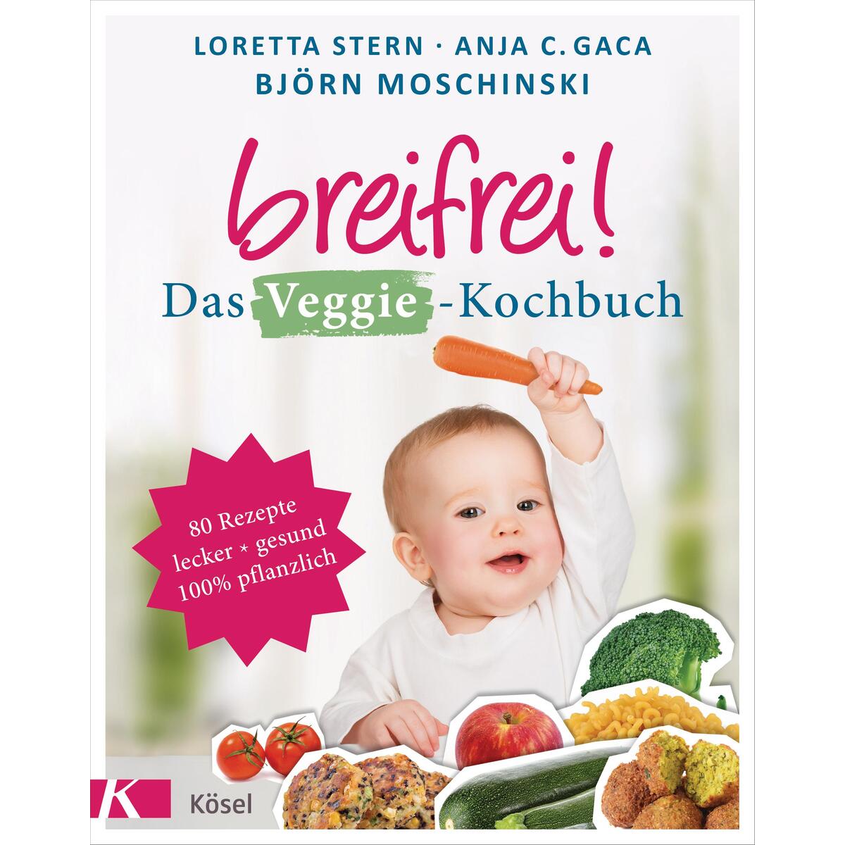 Breifrei! Das Veggie-Kochbuch von Kösel-Verlag