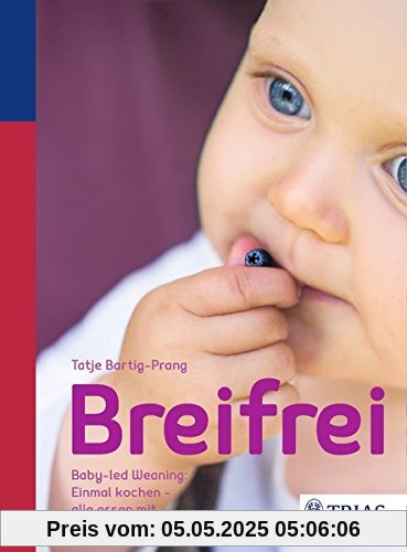 Breifrei: Baby-led-Weaning: Einmal kochen - alle essen mit