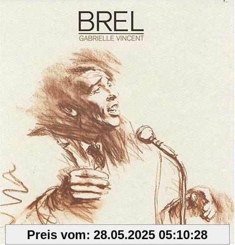 Brel (édition de prestige) (Les albums de Gabrielle Vincent)