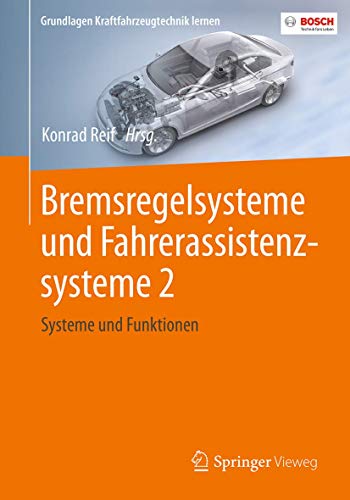 Bremsregelsysteme und Fahrerassistenzsysteme 2: Systeme und Funktionen (Grundlagen Kraftfahrzeugtechnik lernen) von Springer Vieweg