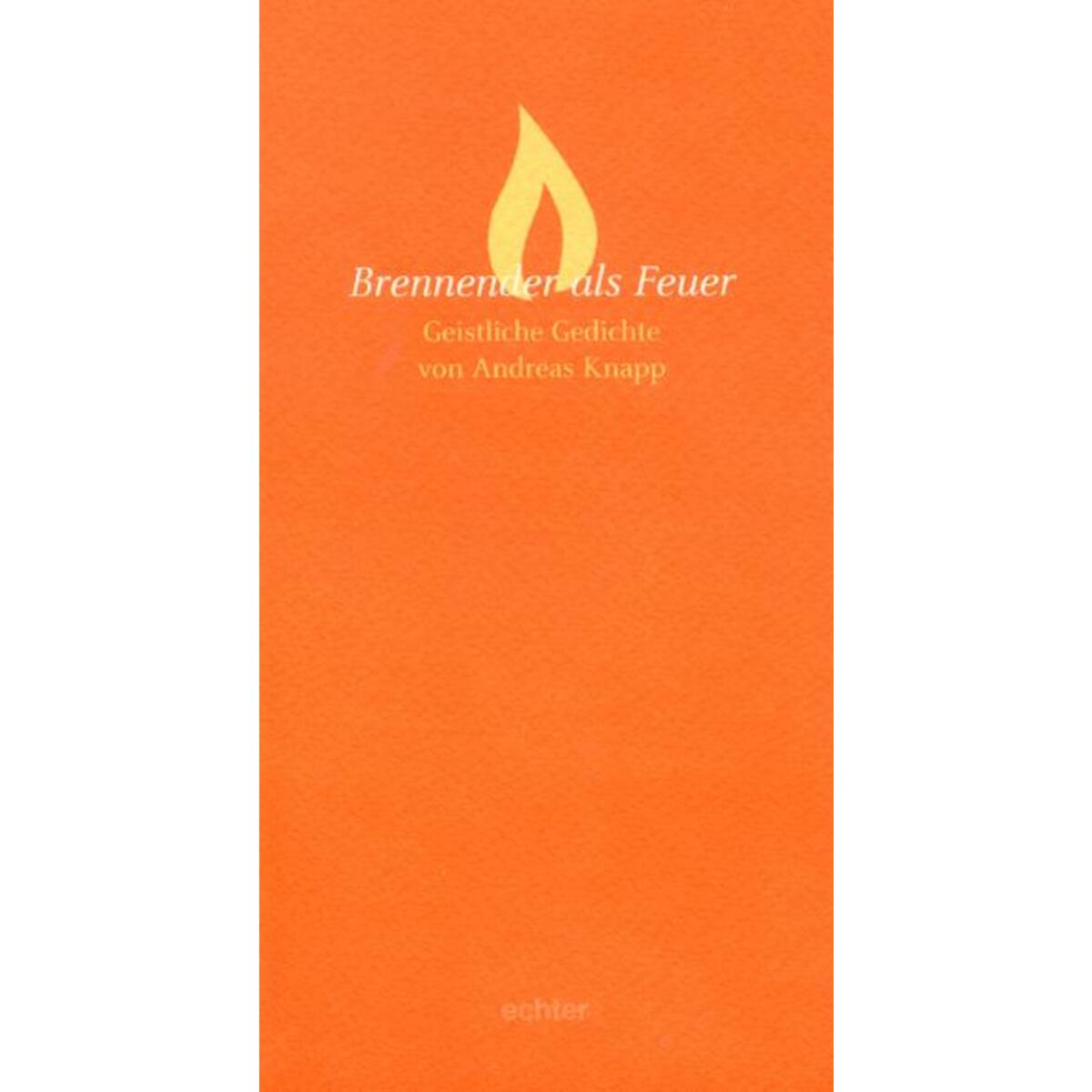 Brennender als Feuer von Echter Verlag