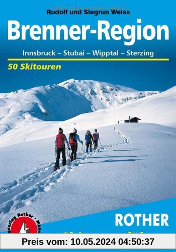 Brenner-Region. Innsbruck, Stubai, Wipptal, Sterzing. 50 Skitouren in Nord- und Südtirol (Rother Skitourenführer)