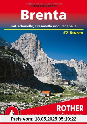 Brenta mit Adamello, Presanella und Paganella. 52 Touren (Rother Wanderführer)