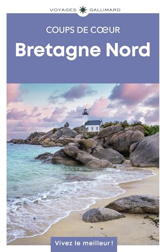 Bretagne Nord: Guide Coups de coeur Bretagne Nord: Guide Coups de coeur von GALLIM LOISIRS