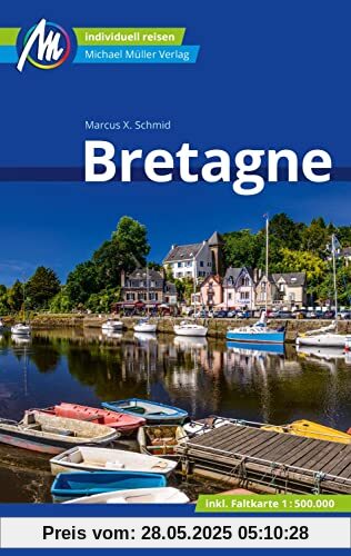 Bretagne Reiseführer Michael Müller Verlag: Individuell reisen mit vielen praktischen Tipps (MM-Reisen)