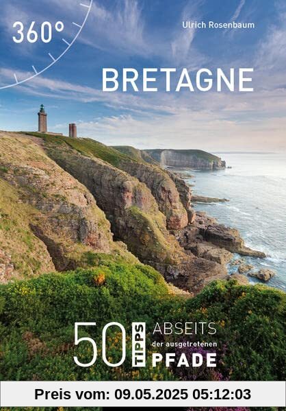 Bretagne: 50 Tipps abseits der ausgetretenen Pfade