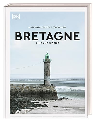 Bretagne: Eine Augenreise. Der Geschenk-Bildband mit außergewöhnlicher Bildsprache (Augenreisen) von Dorling Kindersley Reiseführer