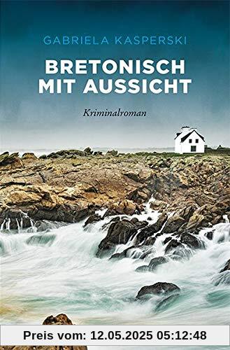 Bretonisch mit Aussicht: Kriminalroman (Tereza Berger)