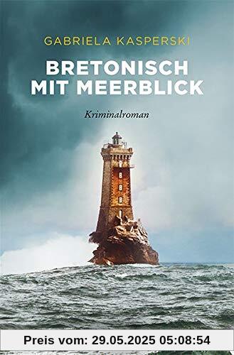 Bretonisch mit Meerblick: Kriminalroman