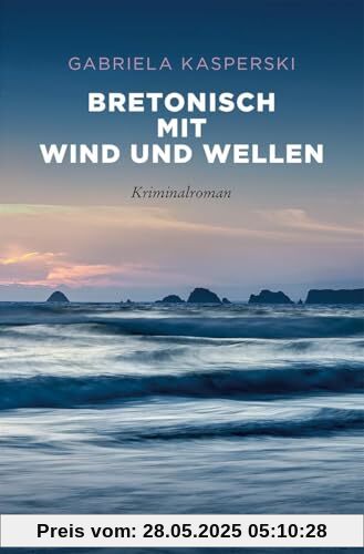 Bretonisch mit Wind und Wellen: Kriminalroman (Tereza Berger)