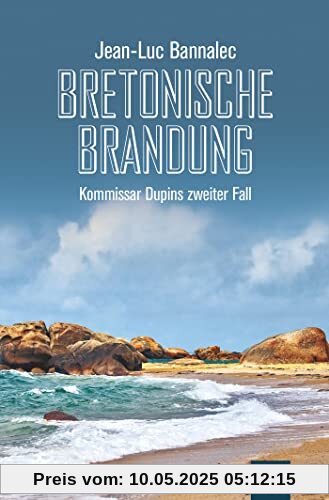 Bretonische Brandung: Kommissar Dupins zweiter Fall (Kommissar Dupin ermittelt, Band 2)