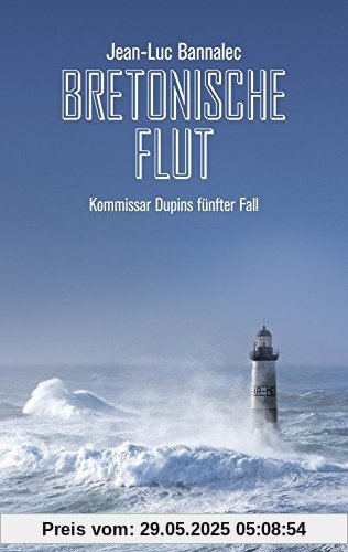 Bretonische Flut: Kommissar Dupins fünfter Fall Bretonische Flut: Kommissar Dupins fünfter Fall