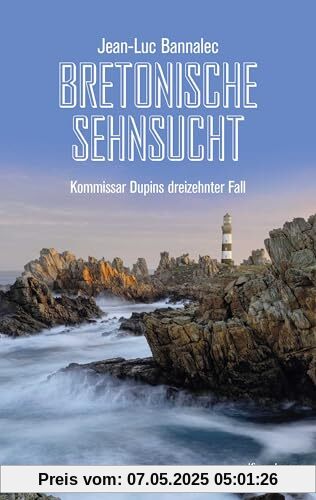 Bretonische Sehnsucht: Kommissar Dupins dreizehnter Fall