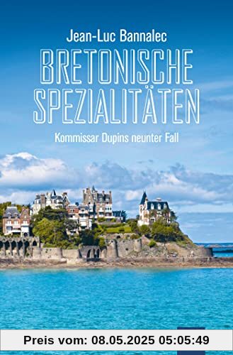 Bretonische Spezialitäten: Kommissar Dupins neunter Fall (Kommissar Dupin ermittelt, Band 9)