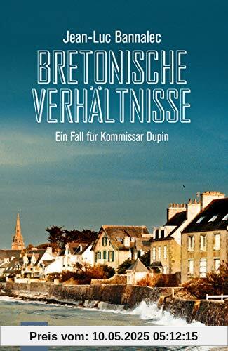 Bretonische Verhältnisse: Ein Fall für Kommissar Dupin (Kommissar Dupin ermittelt, Band 1)