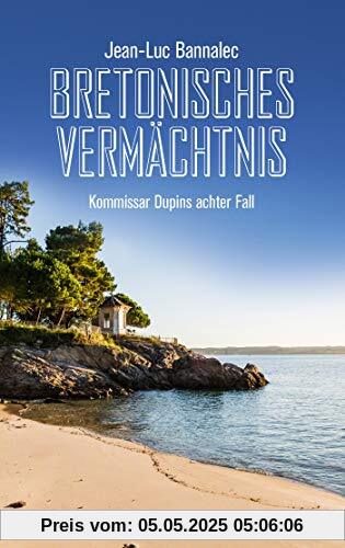 Bretonisches Vermächtnis: Kommissar Dupins achter Fall (Kommissar Dupin ermittelt, Band 8)